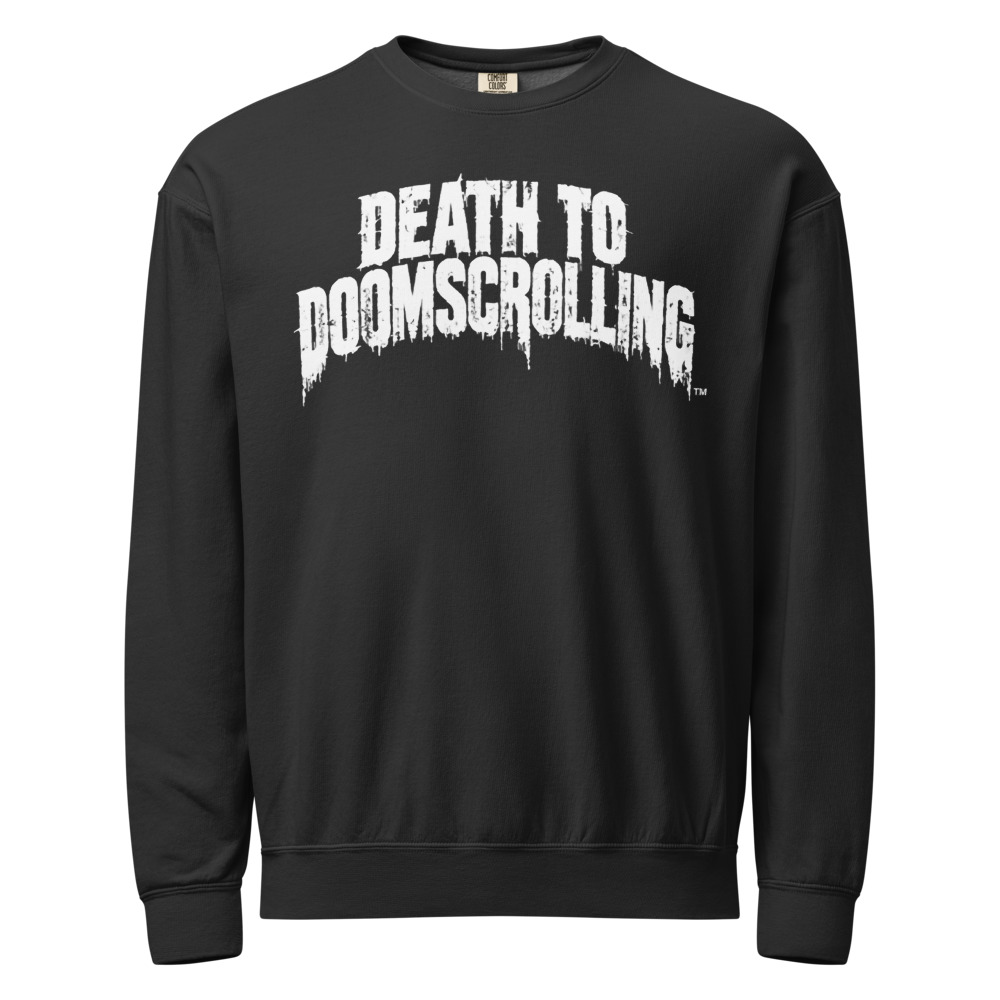 Death to Doomscrolling Sweatshirt